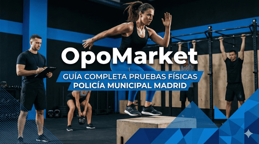 Pruebas Físicas Policía Municipal de Madrid 2026 – Guía Completa, Marcas, Tiempos y Baremo Oficial - OpoMarket