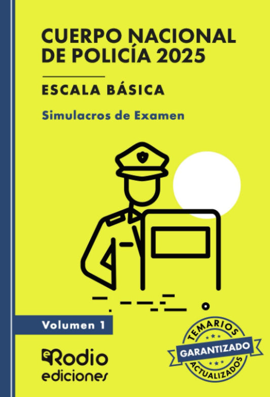 Temario escala básica Policía Nacional 2025. Simulacros Volumen 1 – Ediciones Rodio