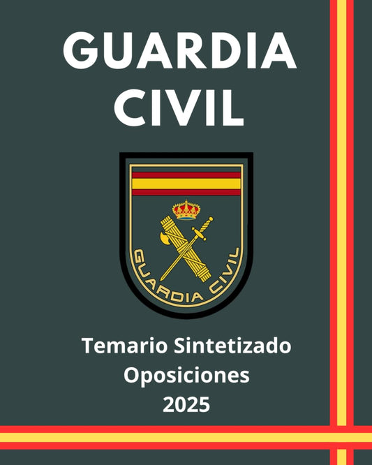 Temario oposiciones Guardia Civil 2025 sintetizado y actualizado