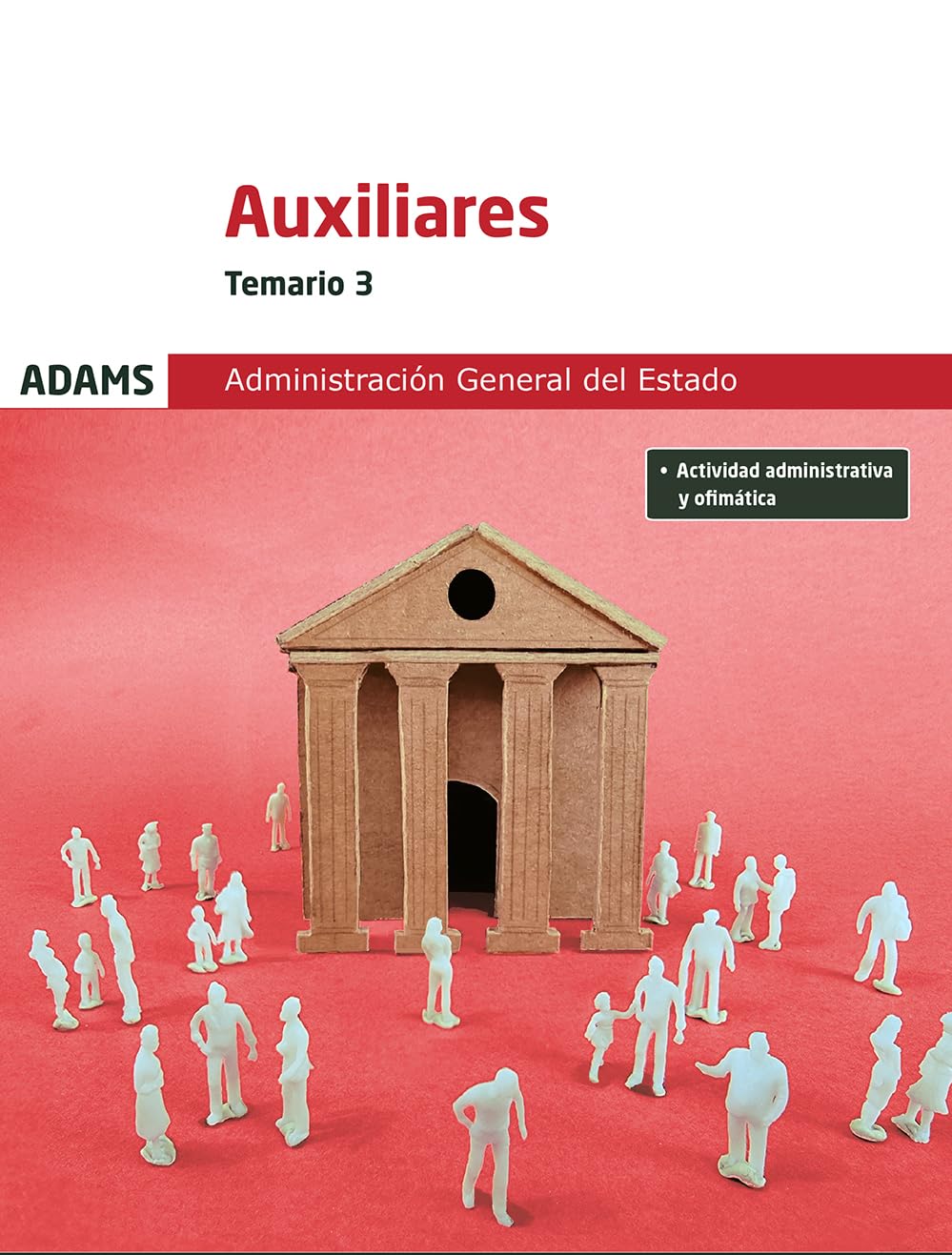 Temario 3 Auxiliares de la Administración General del Estado Adams actualizado