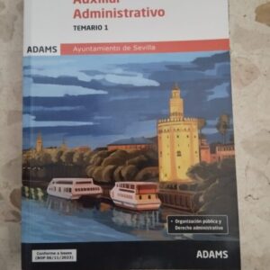 TEMARIO I OPOSICIONES AUXILIAR ADMINISTRATIVO DEL AYUNTAMIENTO DE SEVILLA (VIGENTE PARA 2027)